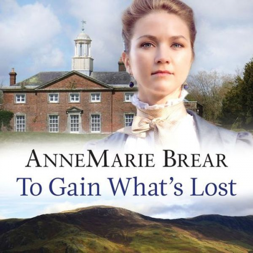 AnneMarie Brear - To Gain What's Lost