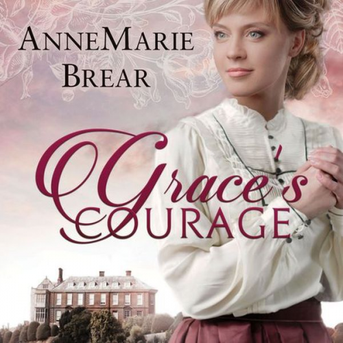 AnneMarie Brear - Grace's Courage