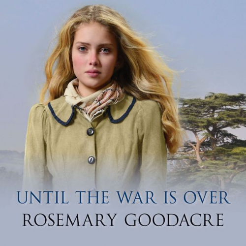 Rosemary Goodacre - Until the War is Over