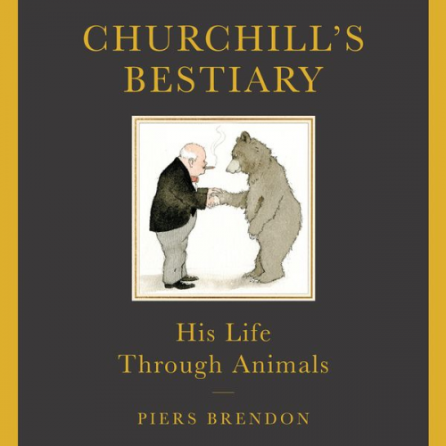 Piers Brendon - Churchill's Bestiary