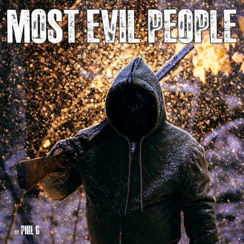 Phil G. - Most Evil People