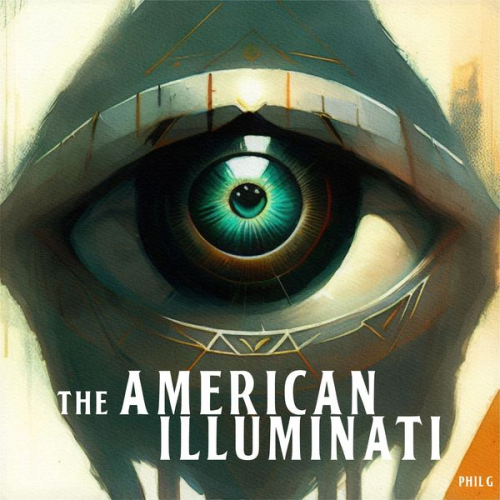 Phil G. - The American Illuminati