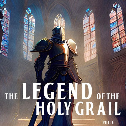 Phil G. - The Legend of the Holy Grail