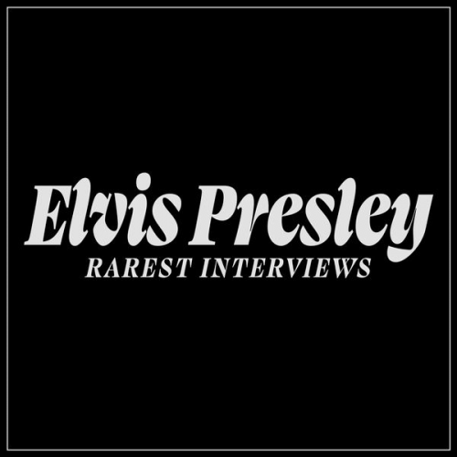 Elvis Presley - Rarest Interviews