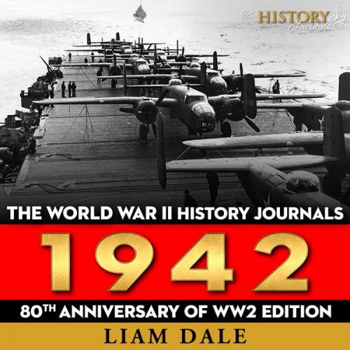 Liam Dale - The World War II History Journals: 1942