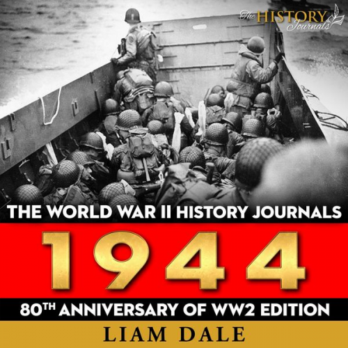 Liam Dale - The World War II History Journals: 1944