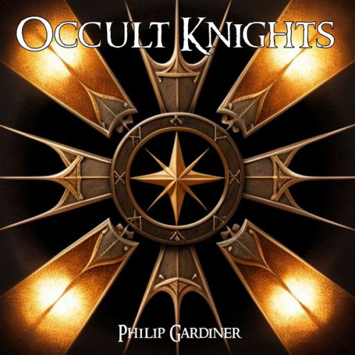 Philip Gardiner - Occult Knights