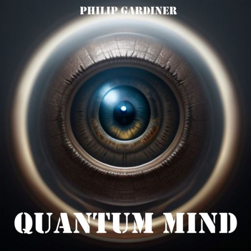 Philip Gardiner - Quantum Mind