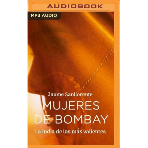 Jaume Sanllorente - Mujeres de Bombay (Narración En Castellano)