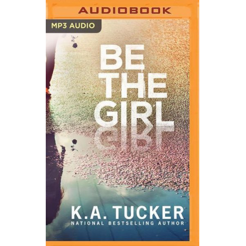 K. A. Tucker - Be the Girl