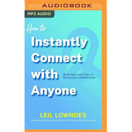 Leil Lowndes - How to Instantly Connect with Anyone