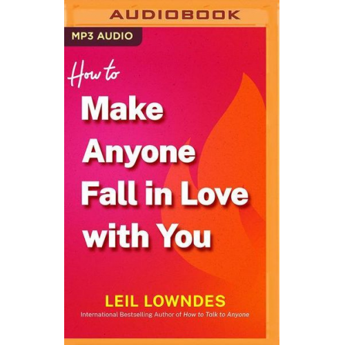 Leil Lowndes - How to Make Anyone Fall in Love with You