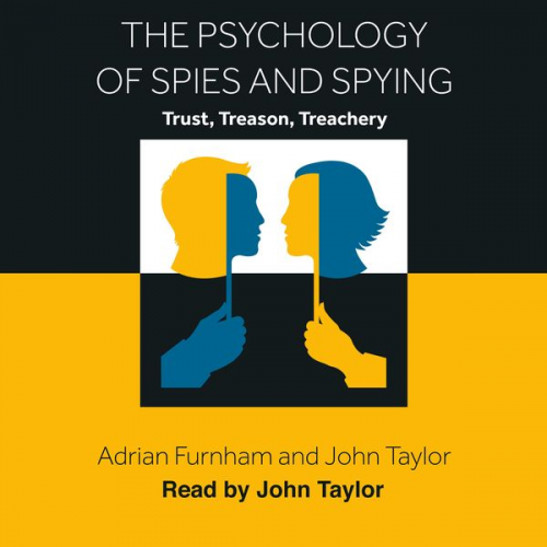 John Taylor Adrian Furnham - The Psychology of Spies and Spying