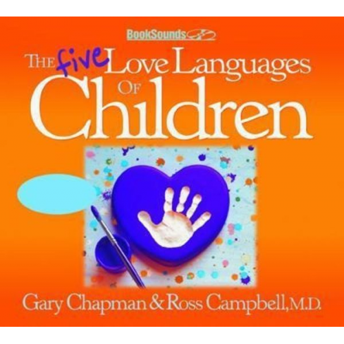 Gary Chapman Ross Campbell M. D. - The Five Love Languages of Children CD