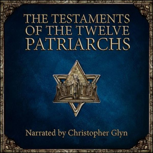 Christopher Glyn - The Testaments of the Twelve Patriarchs