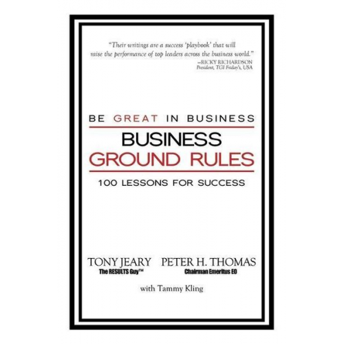 Tony Jeary Peter Thomas - Business Ground Rules: Be Great in Business