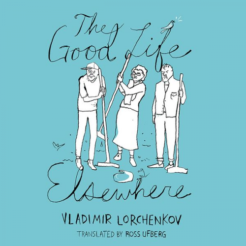 Vladimir Lorchenkov - The Good Life Elsewhere