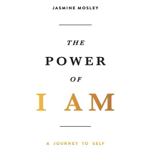 Jasmine Mosley - The Power of I Am