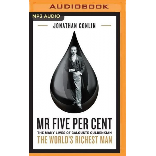 Jonathan Conlin - MR Five Per Cent: The Many Lives of Calouste Gulbenkian, the World's Richest Man