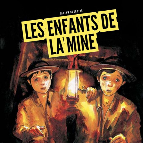 Fabian Grégoire - Les enfants de la mine