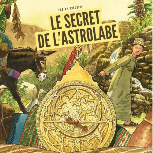 Fabian Grégoire - Le secret de l'Astrolabe