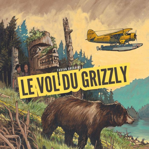 Fabian Grégoire - Le vol du grizzly