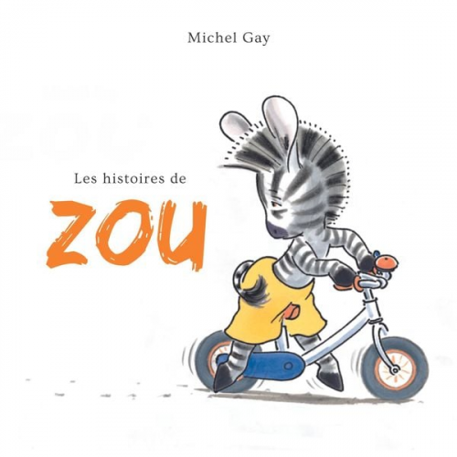 Michel Gay - Les histoires de Zou