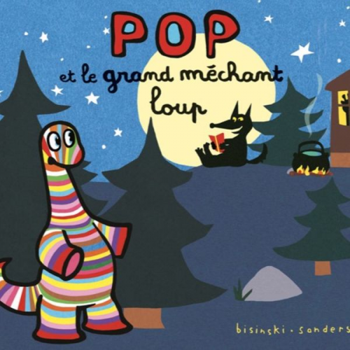 Alex Sanders Pierrick Bisinski - Pop et le grand méchant loup