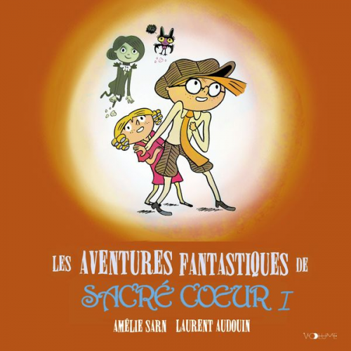 Laurent Audouin Amelie Sarn - Les Aventures fantastiques de Sacré-Coeur I