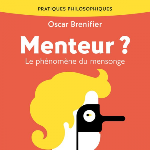 Oscar Brenifier - Menteur ?