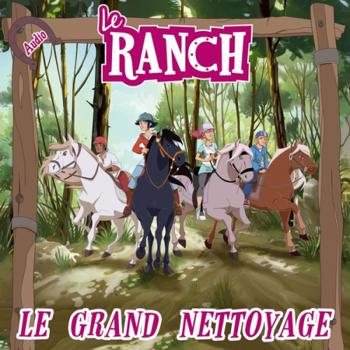 Le Ranch - Le grand nettoyage