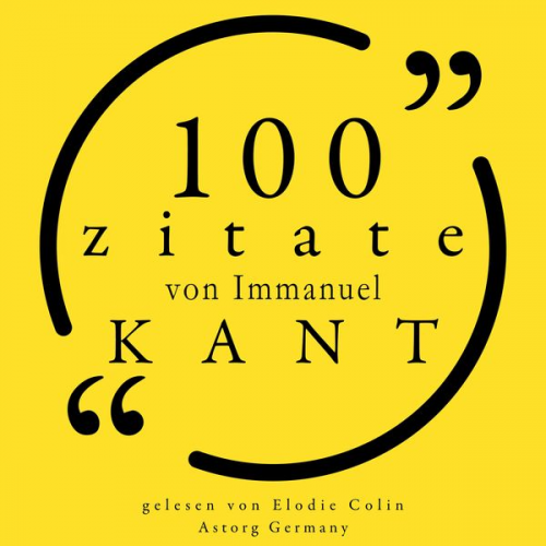 Immanuel Kant - 100 Zitate von Immanuel Kant