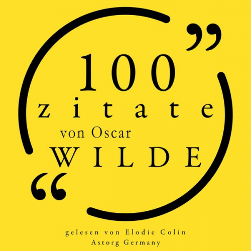 Oscar Wilde - 100 Zitate von Oscar Wilde