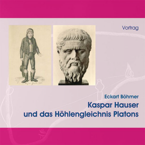 Eckart Böhmer - Kaspar Hauser und das Höhlengleichnis Platons