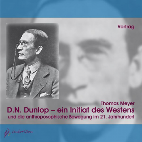 Thomas Meyer - D.N. Dunlop – ein Initiat des Westens