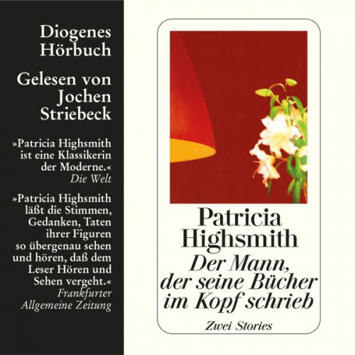 Patricia Highsmith - Der Mann, der seine Bücher im Kopf schrieb