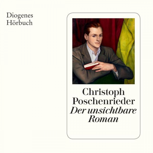 Christoph Poschenrieder - Der unsichtbare Roman