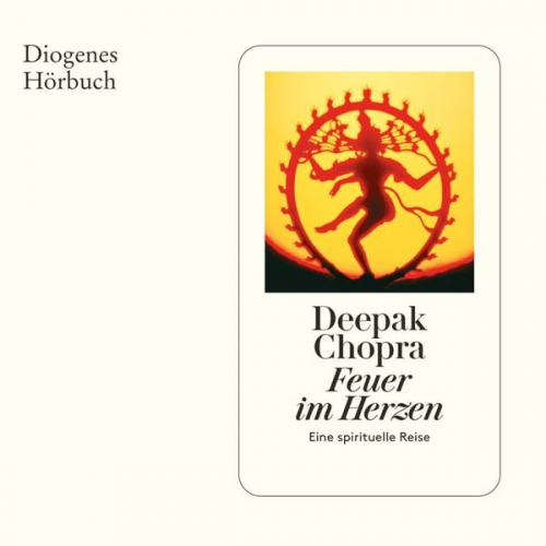 Deepak Chopra - Feuer im Herzen