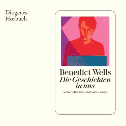 Benedict Wells - Die Geschichten in uns