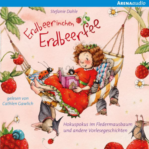 Stefanie Dahle - Erdbeerinchen Erdbeerfee. Hokuspokus im Fledermausbaum und andere Vorlesegeschichten