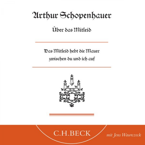 Arthur Schopenhauer - Über das Mitleid