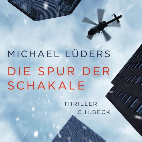 Michael Lüders - Die Spur der Schakale