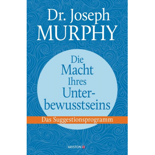 Dr. Joseph Murphy - Die Macht Ihres Unterbewusstseins