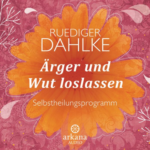 Ruediger Dahlke - Ärger und Wut loslassen