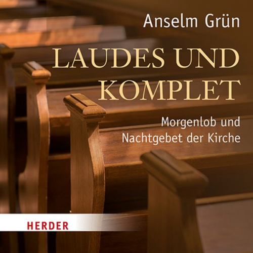 Anselm Grün - Laudes und Komplet