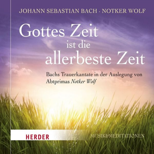 Johann Sebastian Bach Notker Wolf - Gottes Zeit ist die allerbeste Zeit