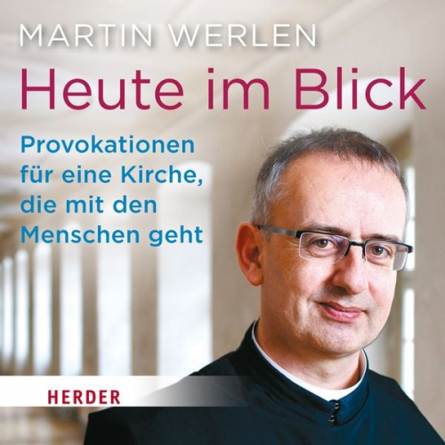 Martin Werlen - Heute im Blick