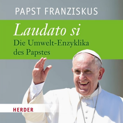 Papst Franziskus - Laudato si