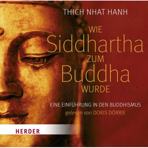 Thich Nhat Hanh - Wie Siddhartha zum Buddha wurde