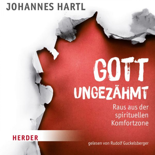 Johannes Hartl - Gott ungezähmt